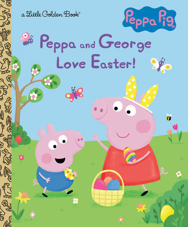 Peppa and George Love Easter! (Hardcover)